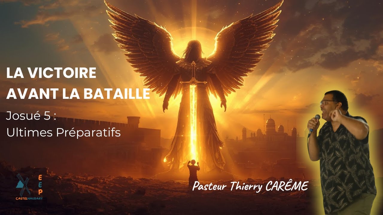 ULTIMES PREPARATIFS : Préparer le cœur avant la victoire (Josué 5:2-12) | Thierry Carême