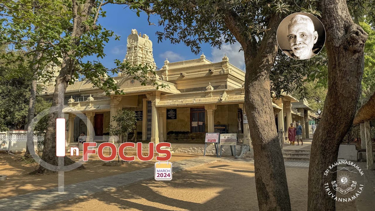 In Focus - Activities at Sri Ramanasramam, March 2024 - Sri Ramanasramam, Tiruvannamalai