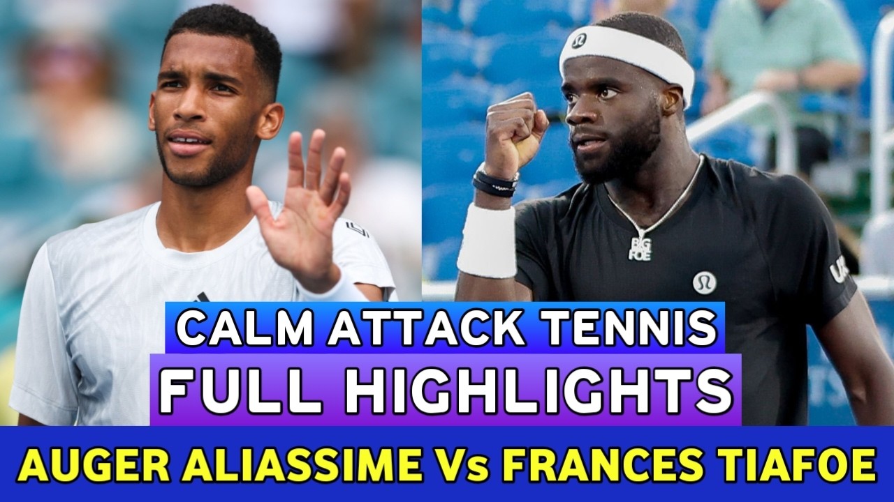 Auger Aliassime Calm Attack Tennis Vs Frances Tiafoe &bull; Full Highlights Before Miami Open 2026
