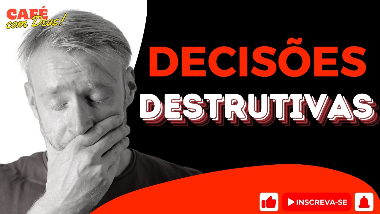 DECISÕES DESTRUTIVAS