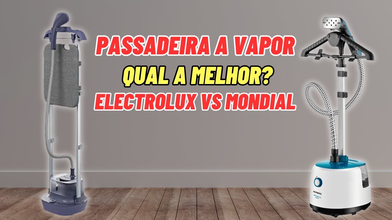Qual a Melhor Passadeira a Vapor Vertical: Mondial Vip Care ou Electrolux Expert?