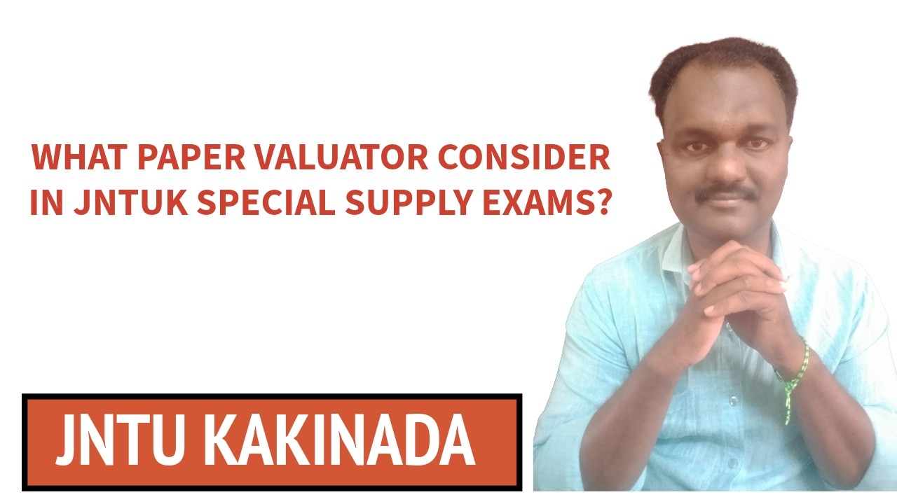 WHAT PAPER VALUATOR CONSIDER IN JNTUK SPECIAL SUPPLY EXAMS?#jntuk