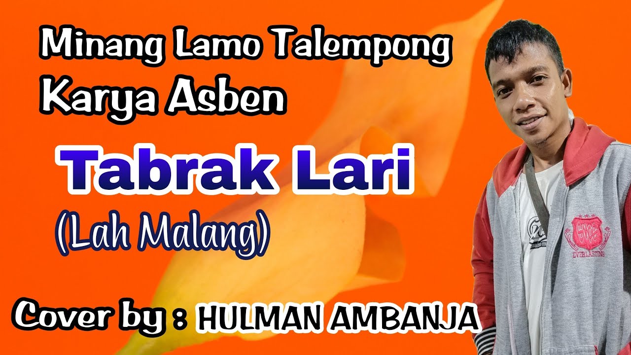 Tabrak Lari - Asben (Cover Hulman Ambanja - Minang Lamo Talempong)