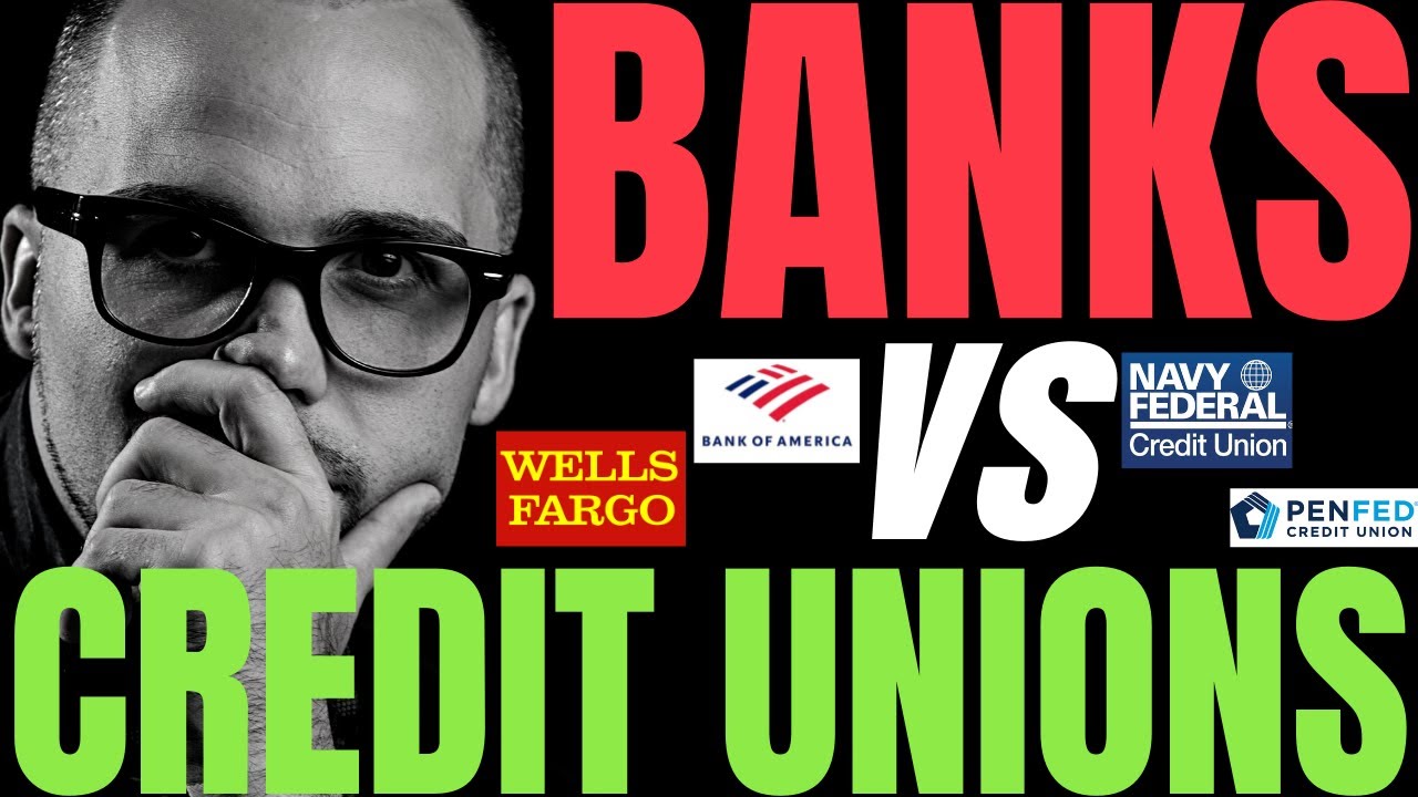 BANKS vs CREDIT UNONS