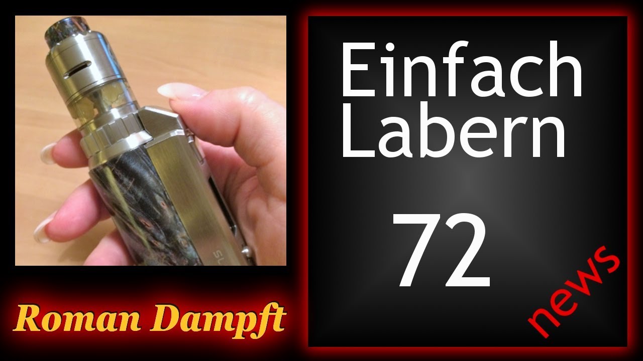 Einfach Labern Folge 72  Dampfen in USA (FDA) Europa Berlin + Sony Akkus + mehr Infos  Full HD