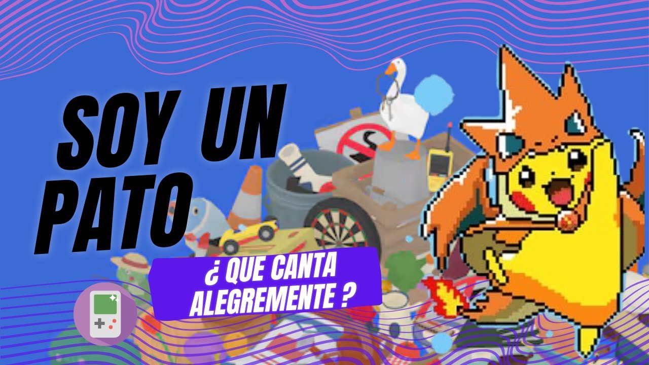 SOY UN PATO ? QUE VA CANTANDO ALEGREMANTE