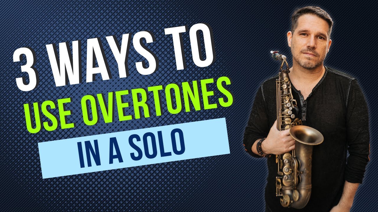 3 WAYS TO USE OVERTONES IN A SOLO