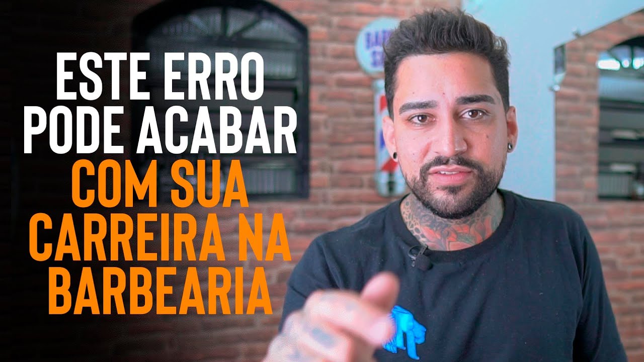 ESTE ERRO EST&Aacute; TE IMPEDINDO DE CRESCER NA BARBEARIA