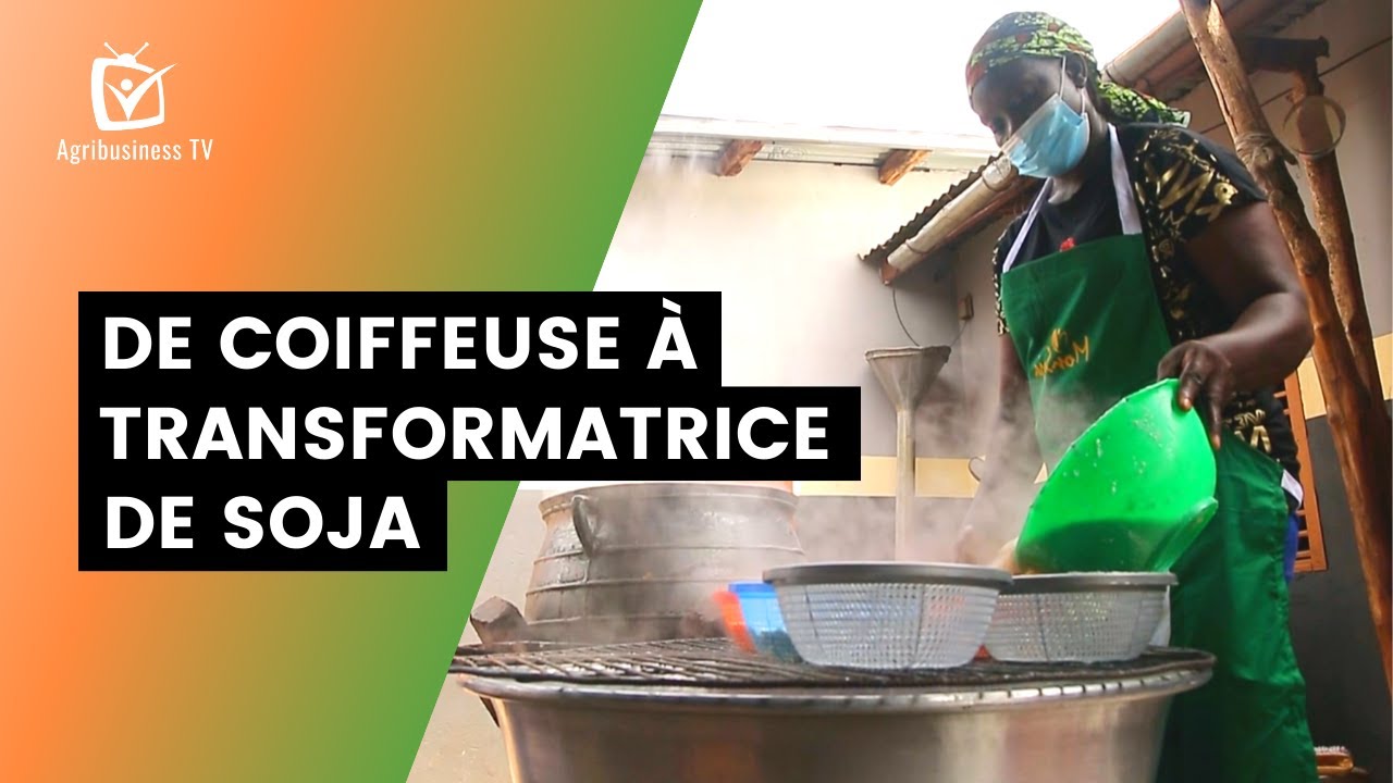Bénin : De coiffeuse à transformatrice de soja