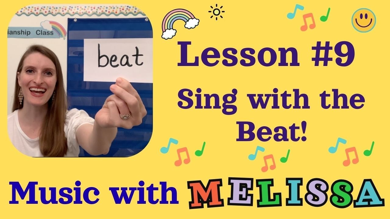 Lesson #9 Sing with the Beat!