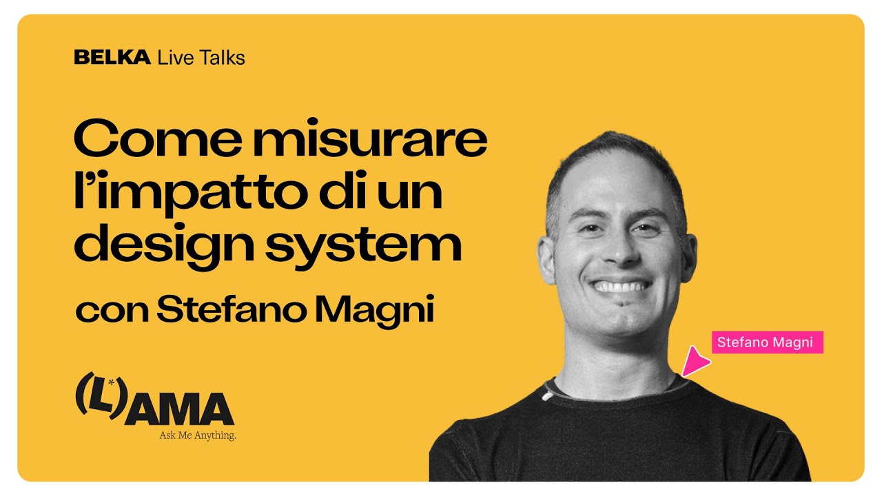 Belka Live AMA #1 - Come misurare l'impatto di un design system con Stefano Magni