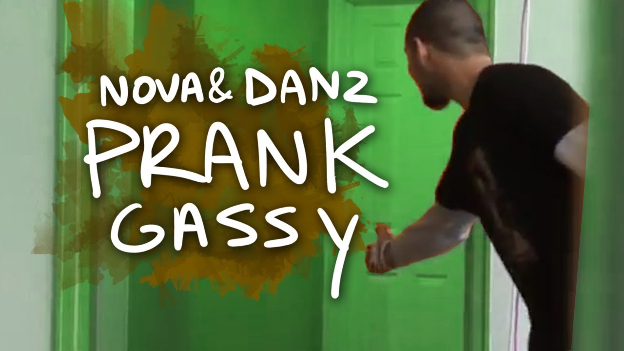 Nova & Danz Prank Gassy