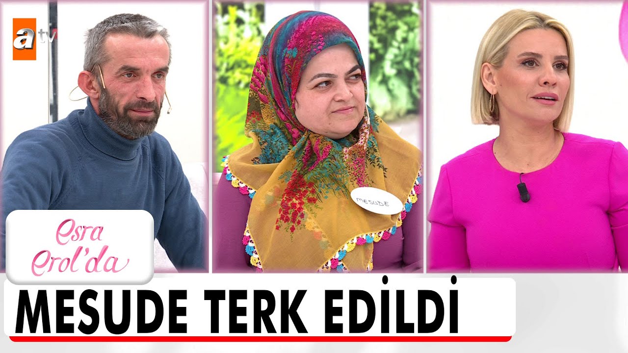 Mesude canlı yayında kaçtığı kişi tarafından terk edildi! - Esra Erol'da 24 Mart 2023