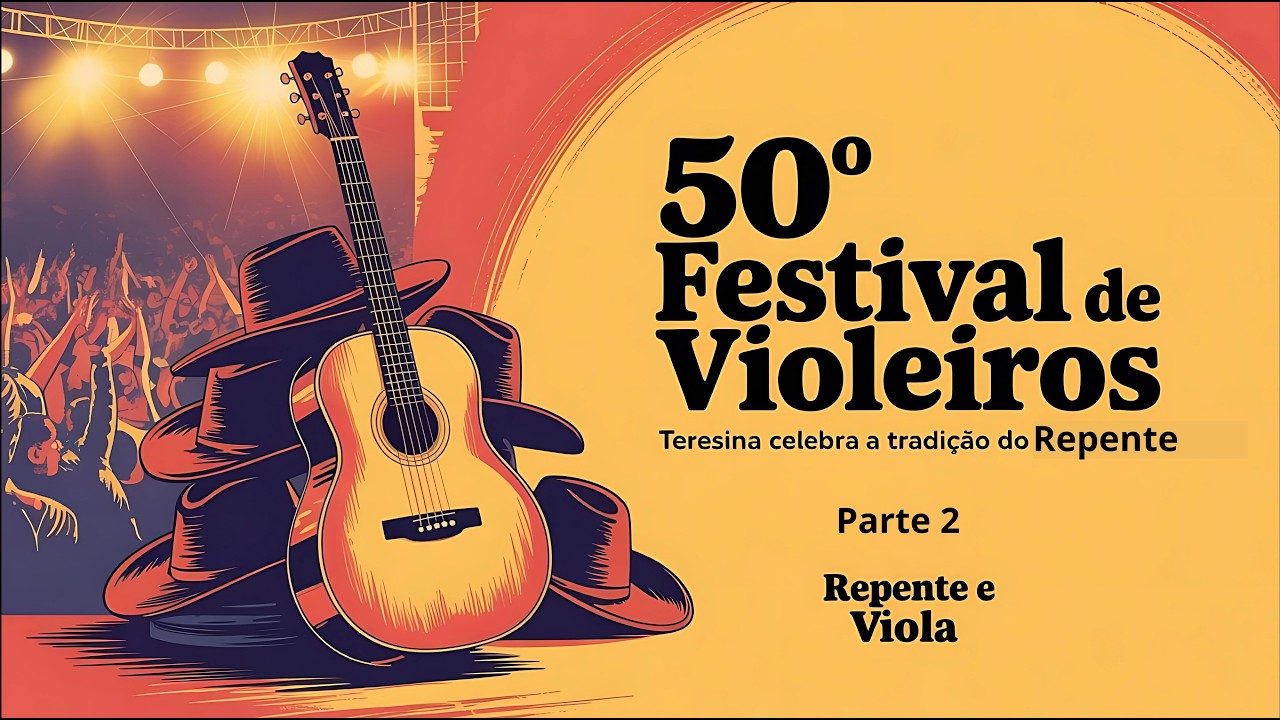 50&ordm; Festival de Violeiros 🎶 Norte & Nordeste | 2&ordf; Parte &mdash; Repente e Viola
