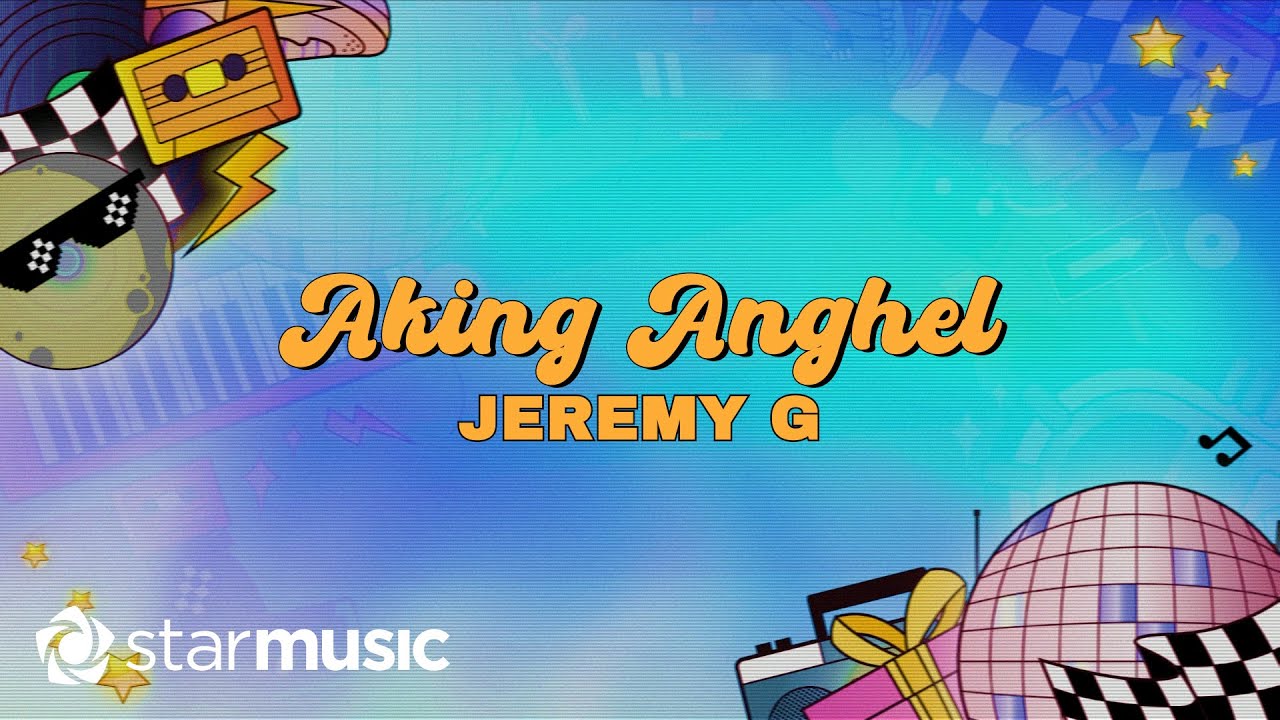 Jeremy G - Aking Anghel (Lyrics)