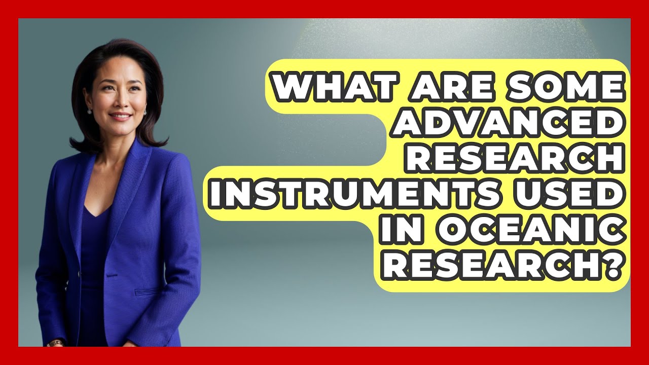 What Are Some Advanced Research Instruments Used in Oceanic Research? | The Marine Life Explorer