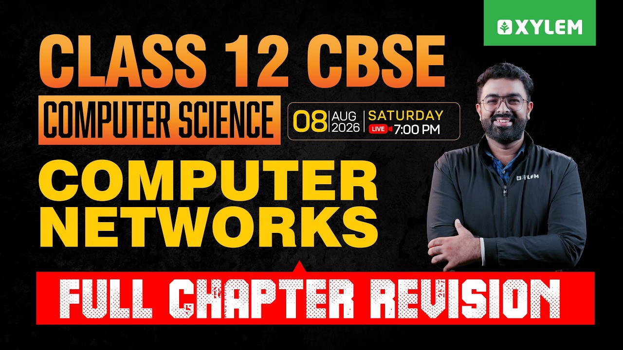 Class 12 CBSE Computer Science | Computer Networks - Full Chapter Revision | Xylem 12 CBSE