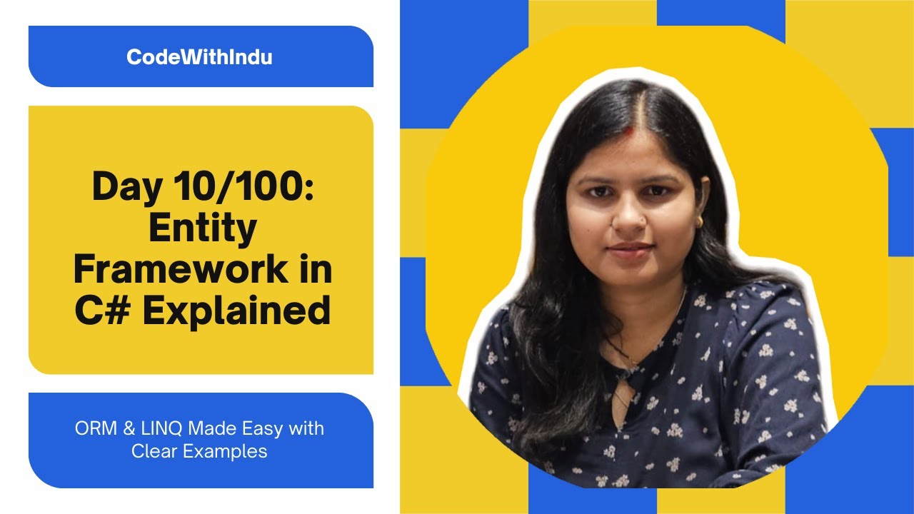 Day 10/100 | Entity Framework in C# Explained with Example | ORM & LINQ Made Easy