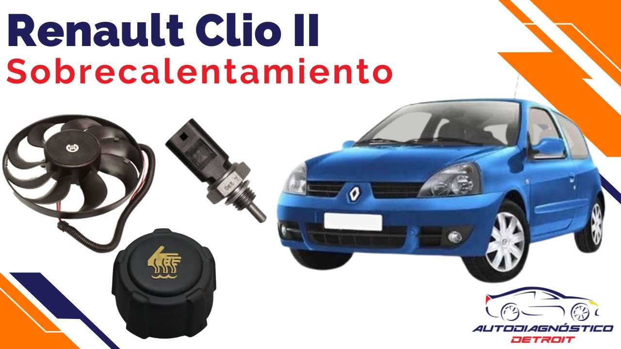 RENAULT CLIO II FALLA EN ELECTROVENTILADOR, SOBRECALINTA EL MOTOR