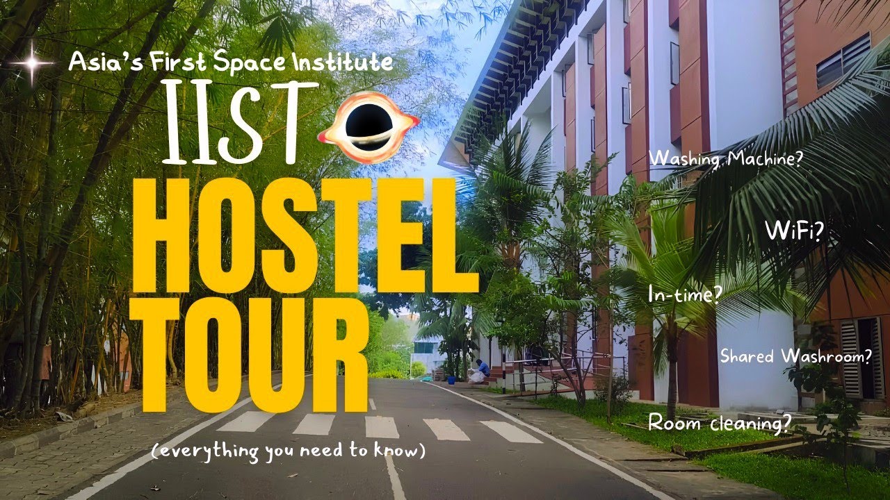 Everything About IIST Hostels 🚀👨&zwj;🚀 | Honest Hostel Tour #iist  #hosteltour 