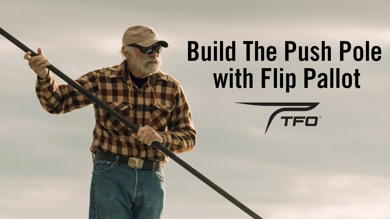 Temple Fork Outfitters — создайте толкающий шест с помощью Flip Pallot