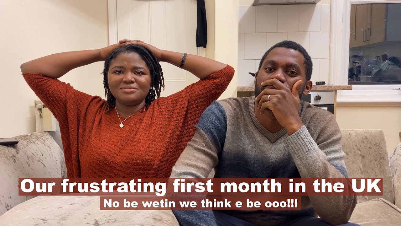 Our frustrating first month in the United Kingdom 🇬🇧/ No be Wetin we think e be ooo!