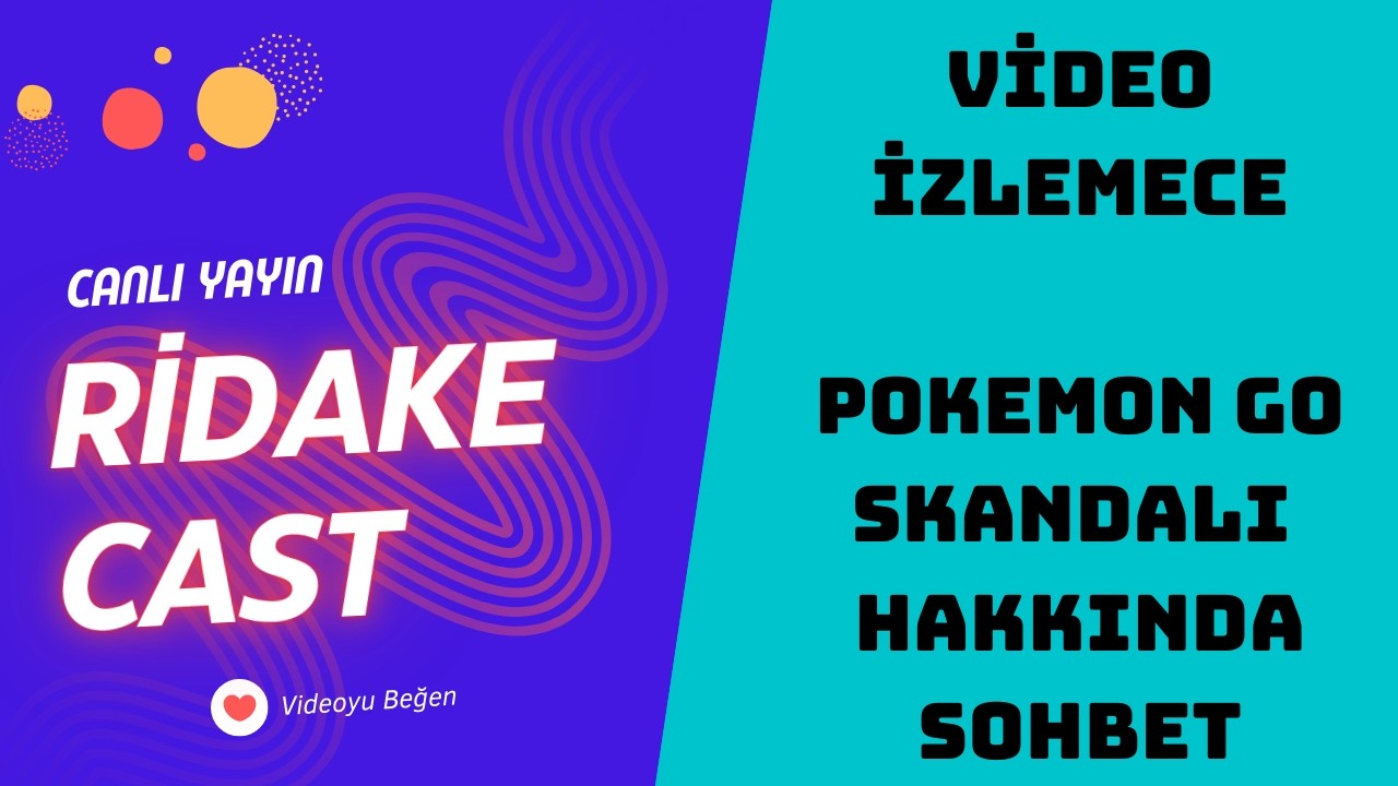 POKEMON GO SKANDALI VE Yeni Sıcak Haberler CANLI YAYIN #RidakeCast