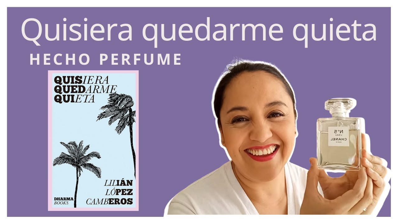 QUISIERA QUEDARME QUIETA, de Lilián López Camberos, HECHO PERFUME | Interior 403