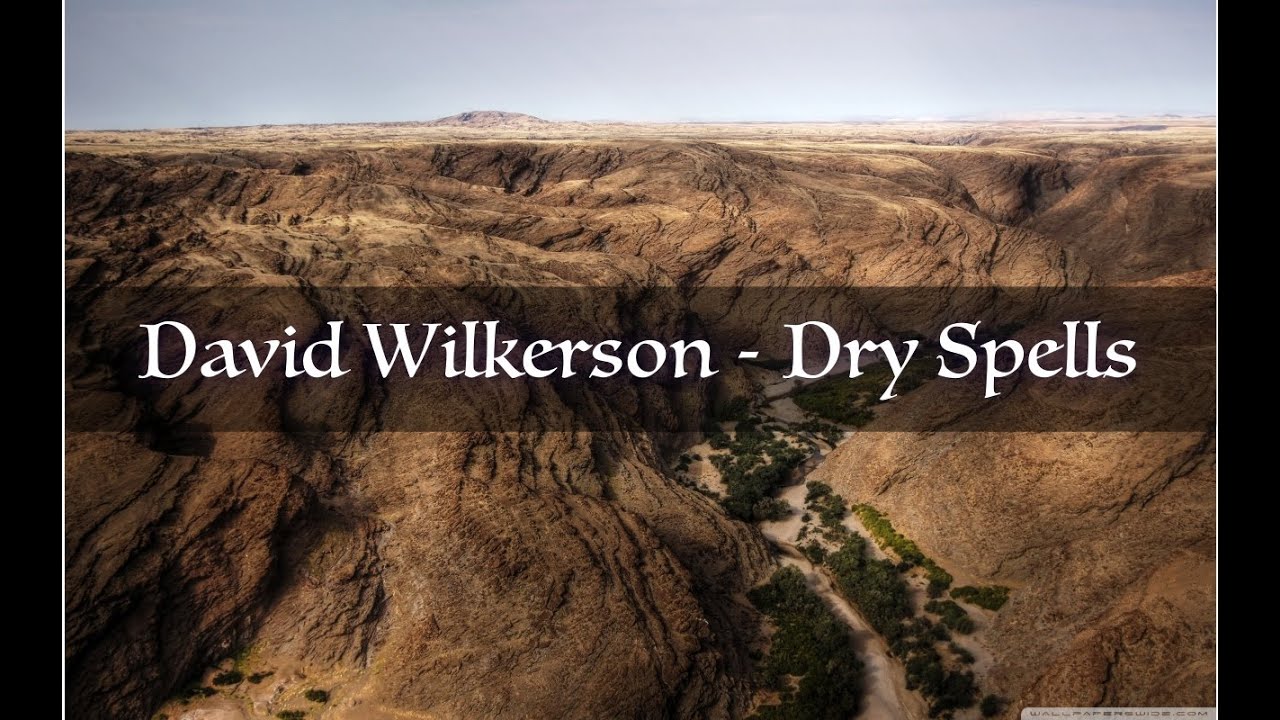David Wilkerson - Dry Spells | Full Sermon