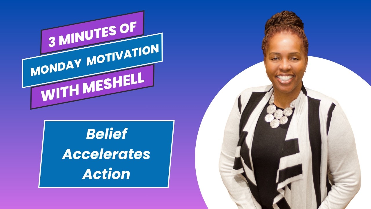 Belief Accelerates Action | Monday Motivation