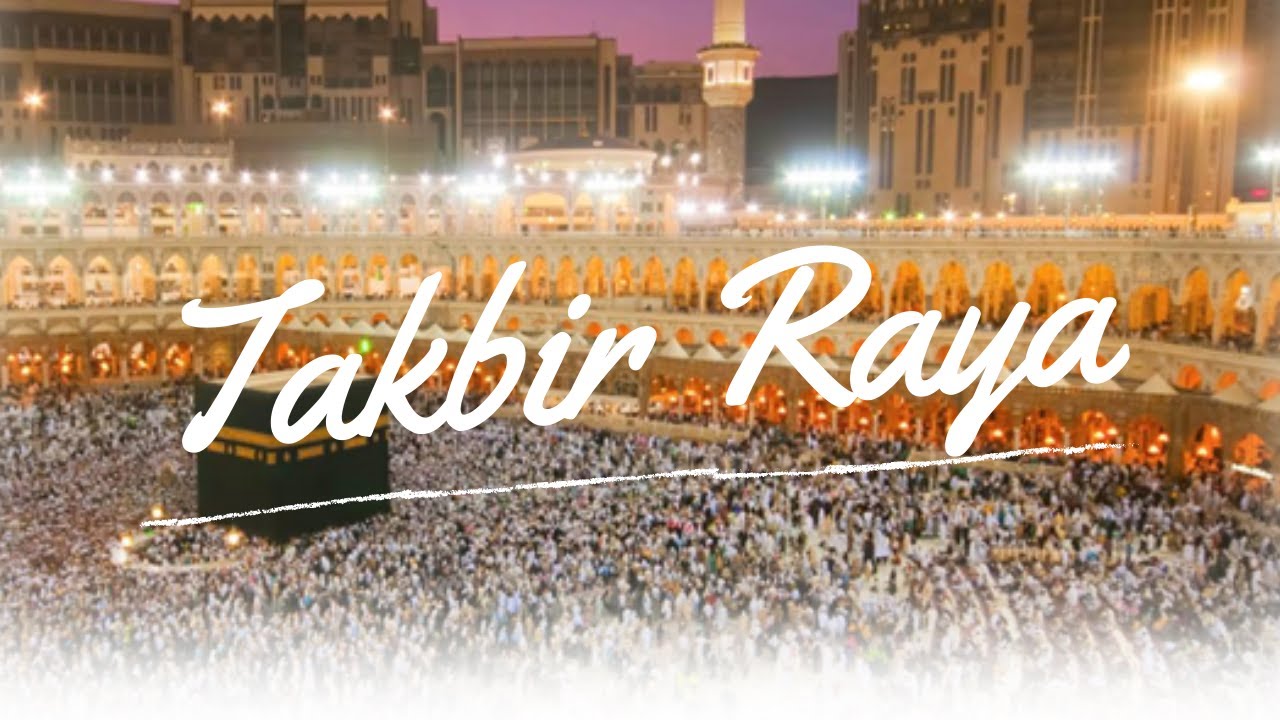 TAKBIR RAYA TERBAIK DAN MERDU