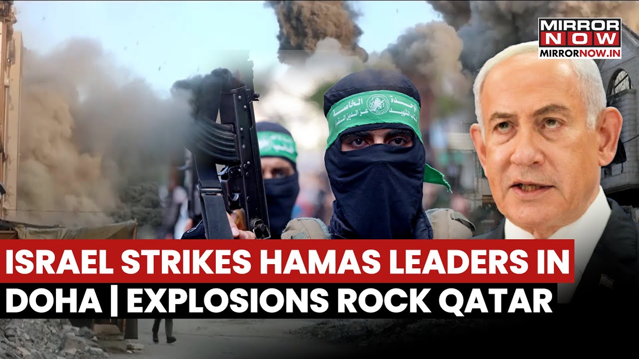 Israeli Airstrike Targets Top Hamas Leadership In Doha, Qatar Calls It &lsquo;Cowardly&rsquo; Attack | Watch