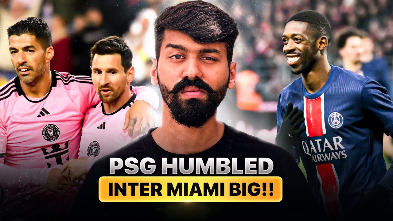 Psg Thrashed Inter Miami & Lionel Messi Couldn&rsquo;t Save .