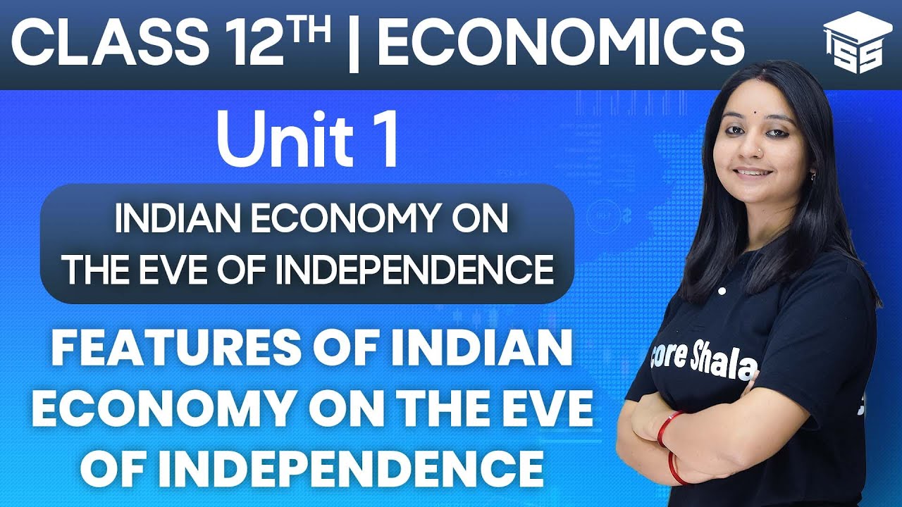 Features of Indian Economy on the Eve of Independence | Class 12 Economics