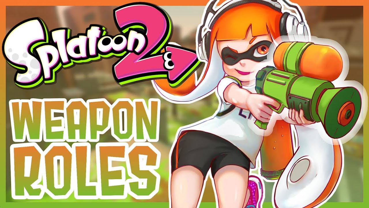 Splatoon 2 - Weapon Roles and Playstyles (Classifying every Weapon)