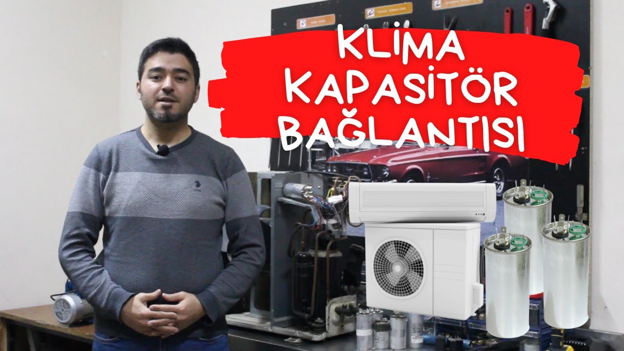 Klima Kapasitör Bağlantısı / Klima Kapasitör Değişimi / Kapasitör Bağlantı Şekli [2022]