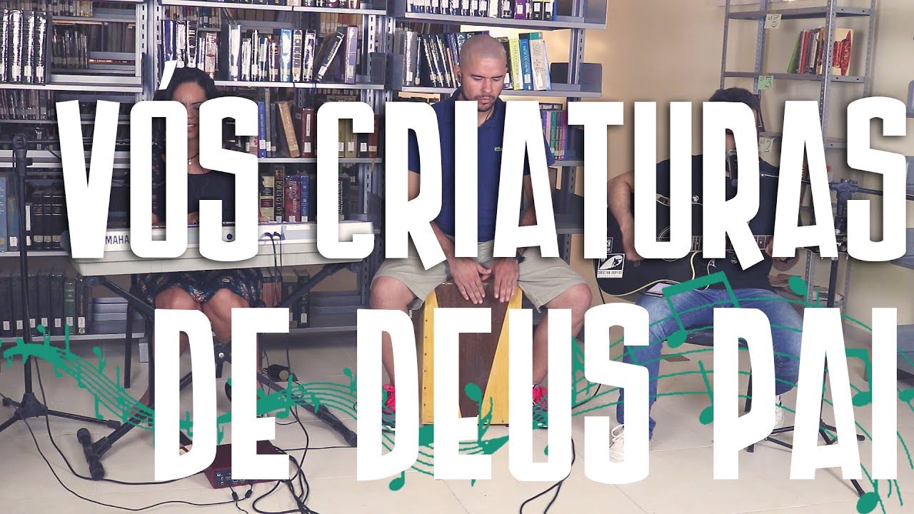 VÓS CRIATURAS DE DEUS PAI (Hino 10 / A criação e seu Criador - Hinário Presbiteriano Novo Cântico)