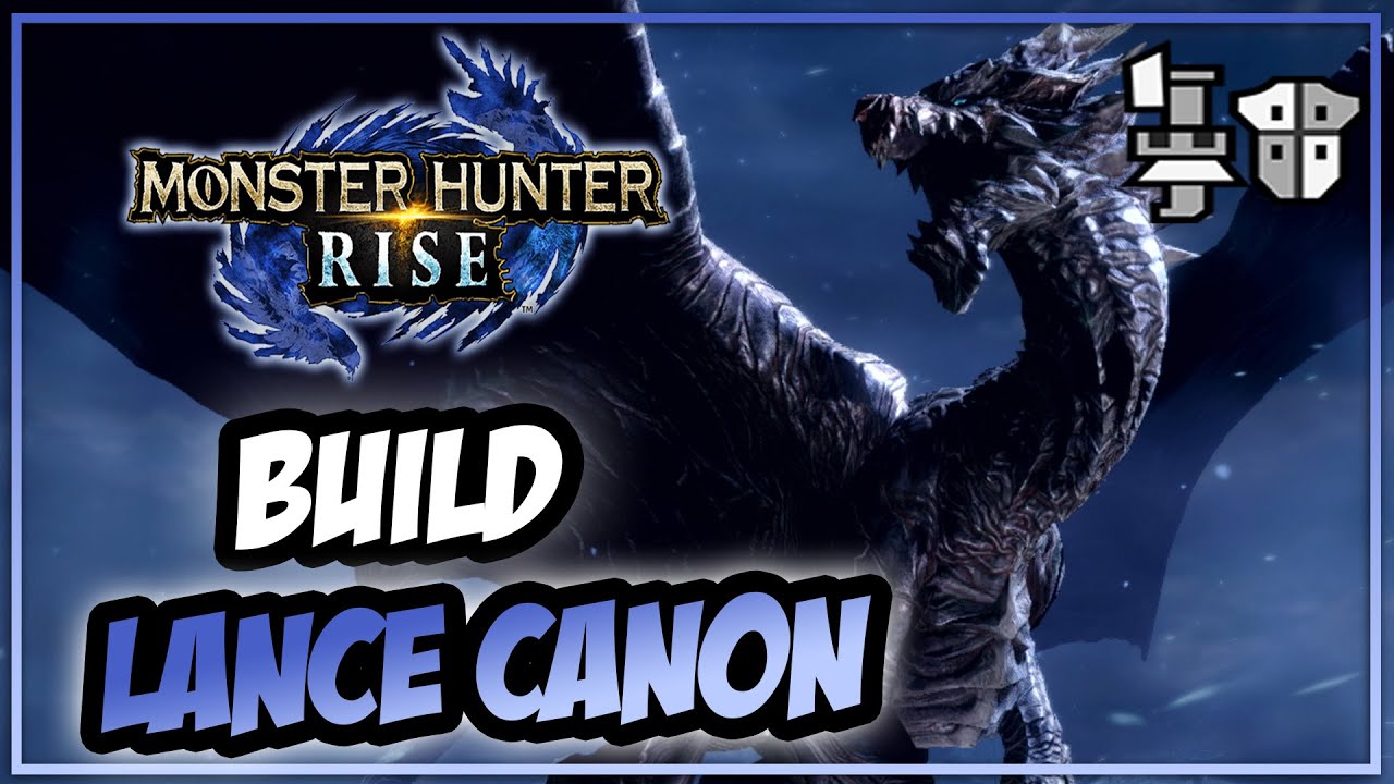 BUILD LanceCanon/GunLance La Puissance MH Rise