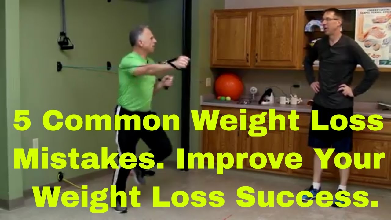 5 Common Weight Loss Mistakes- Improve Your Weight Loss Success
