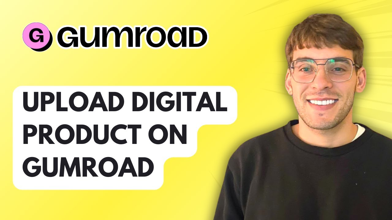 How to Upload Digital Product on Gumroad [2026 Full Guide]