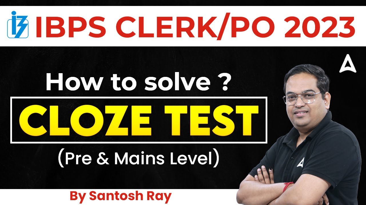 IBPS CLERK/PO 2023 | HOW TO SOLVE? CLOZE TEST (Pre & Mains Level) By Santosh ray