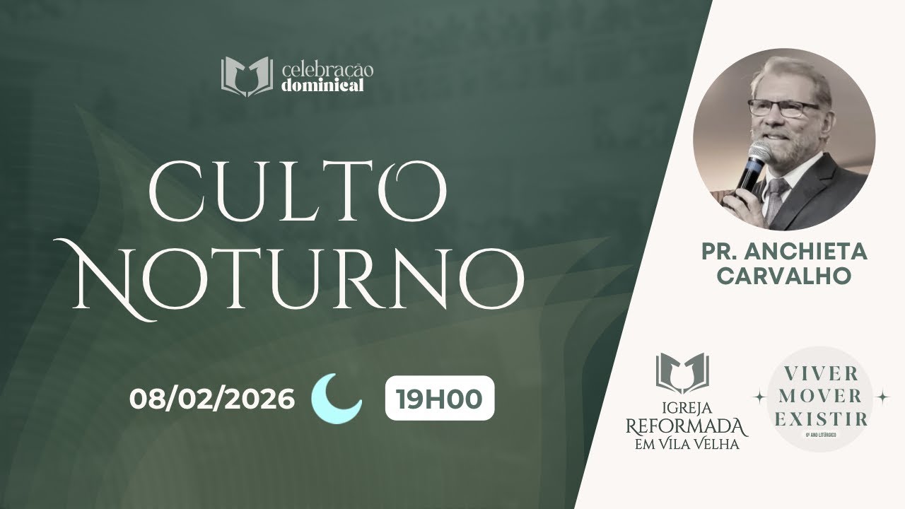CULTO NOTURNO - 19h | Pr. Anchieta Carvalho | Igreja Reformada em Vila Velha