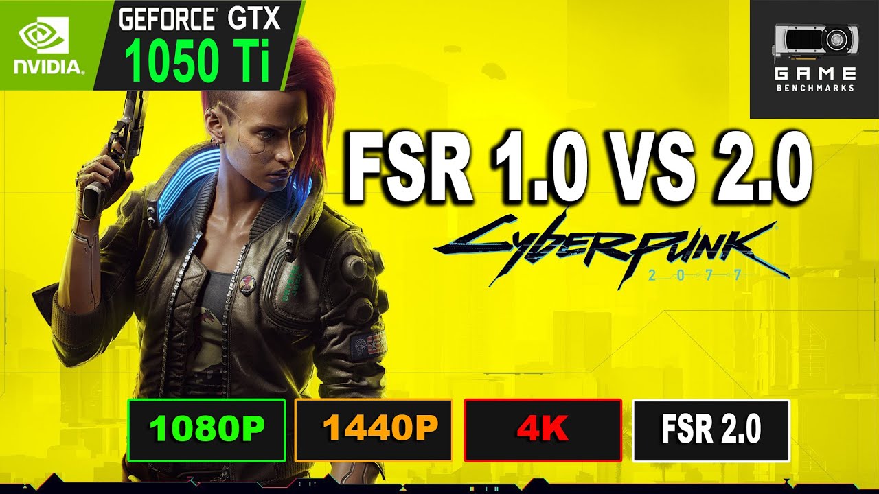 CYBERPUNK 2077 | FSR 1.0 VS FSR 2.0 | GTX 1050 TI Benchmark | 1080P | 1440P | 4K | 2022