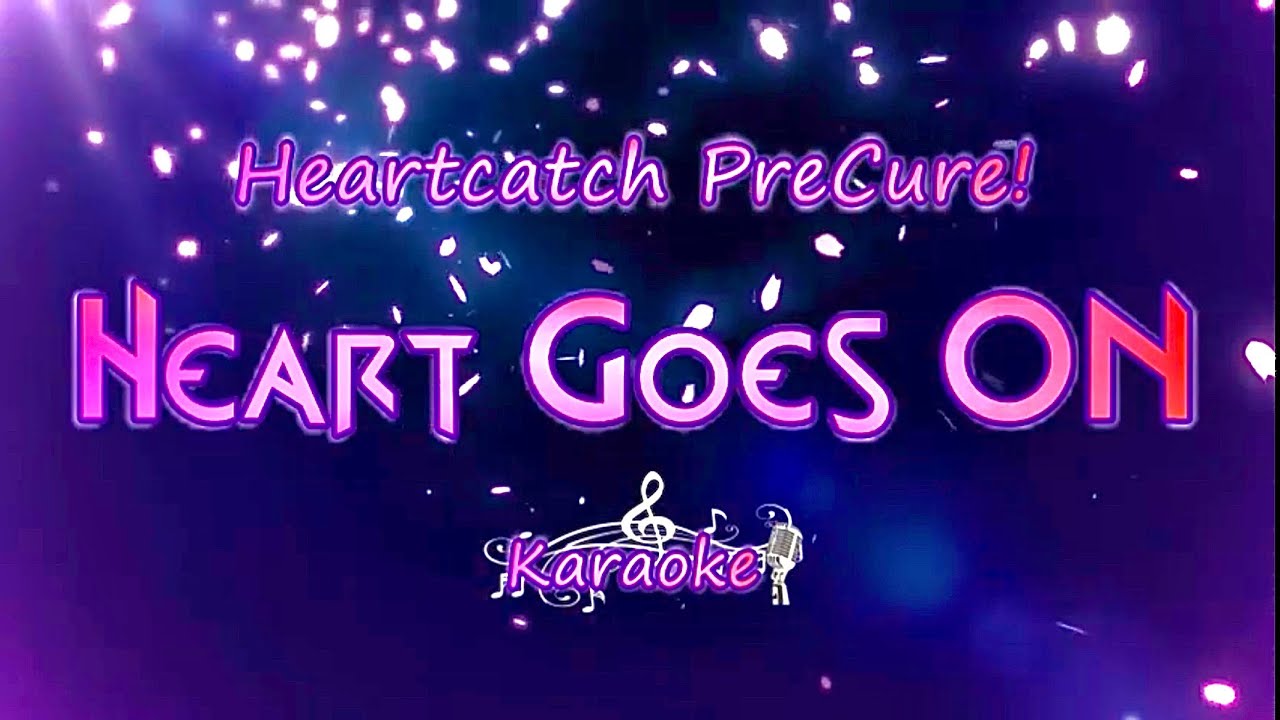 Heartcatch PreCure! - Heart Goes On ~ Karaoke🎵