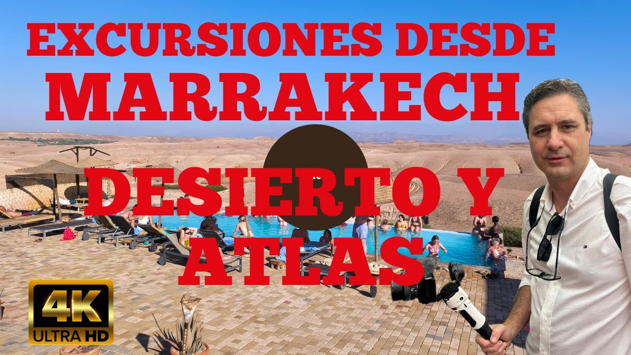 EXCURSIONES DESDE MARRAKECH  DESIERTO Y ATLAS