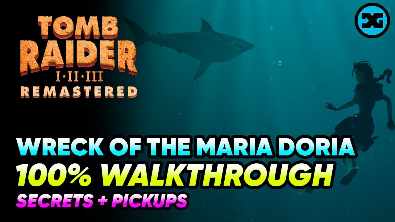 Wreck of the Maria Doria -  Walkthrough 100% - All Secrets & Pickups - Tomb Raider 1 2 3 Remastered