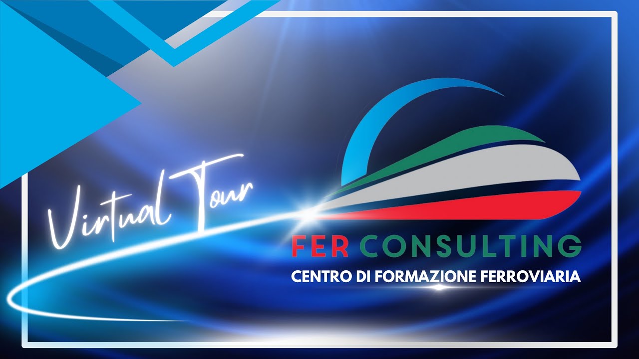 Virtual Tour Fer Consulting: Scopri il nostro Centro di Formazione Ferroviaria