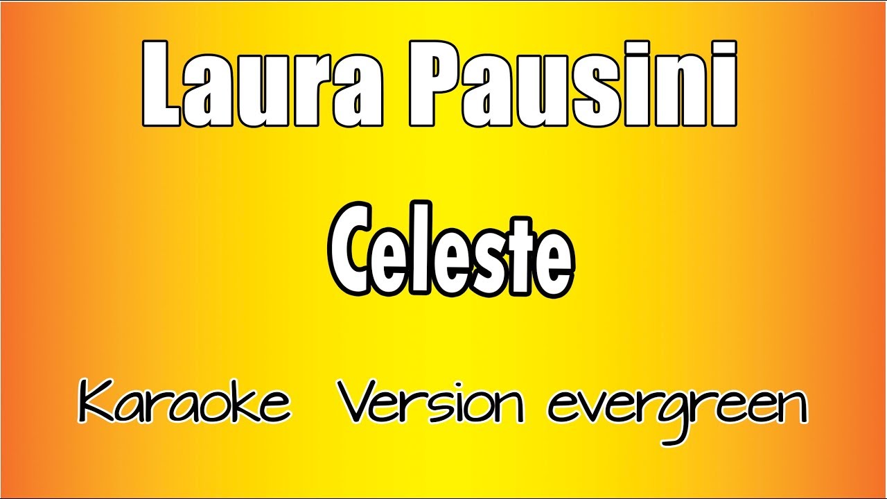 Laura Pausini  - Celeste (Versione Karaoke Academy Italia)