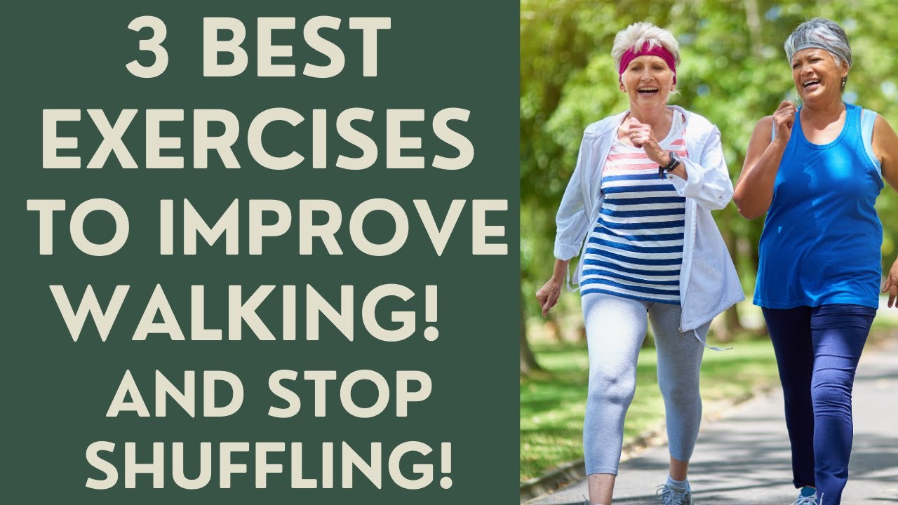 Seniors: 3 Best Exercises to Improve Walking and stop Shuffling!