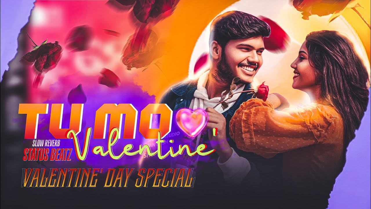 TU MO VALENTINE ❤️‍🩹 || SLOW REVERB || VALENTINE'S DAY SPECIAL ❤️‍🩹